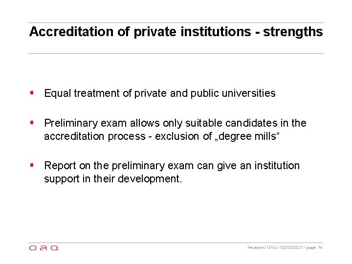 Accreditation of private institutions - strengths § Equal treatment of private and public universities