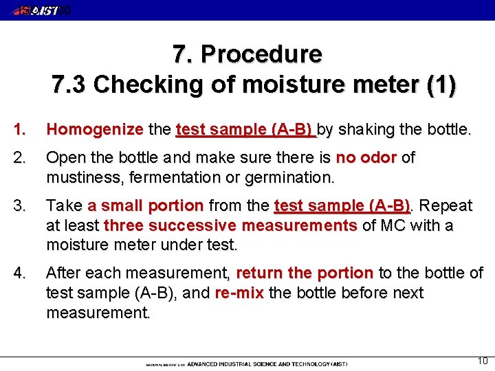 ISO 7700 7. Procedure 7. 3 Checking of moisture meter (1) 1. Homogenize the