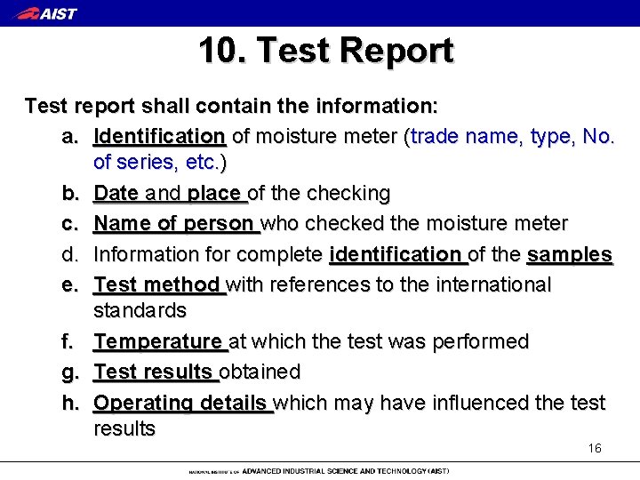 10. Test Report Test report shall contain the information: a. Identification of moisture meter