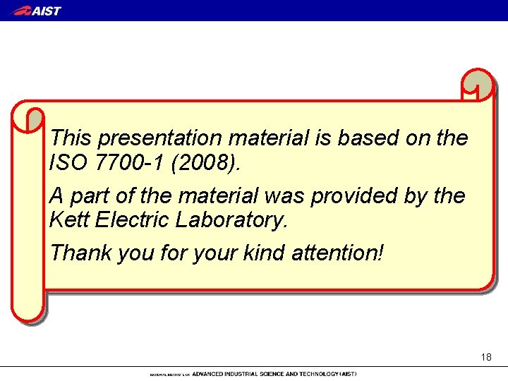 This presentation material is based on the ISO 7700 -1 (2008). A part of