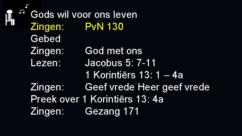 Gods wil voor ons leven Zingen: Pv. N 130 Gebed Zingen: God met ons