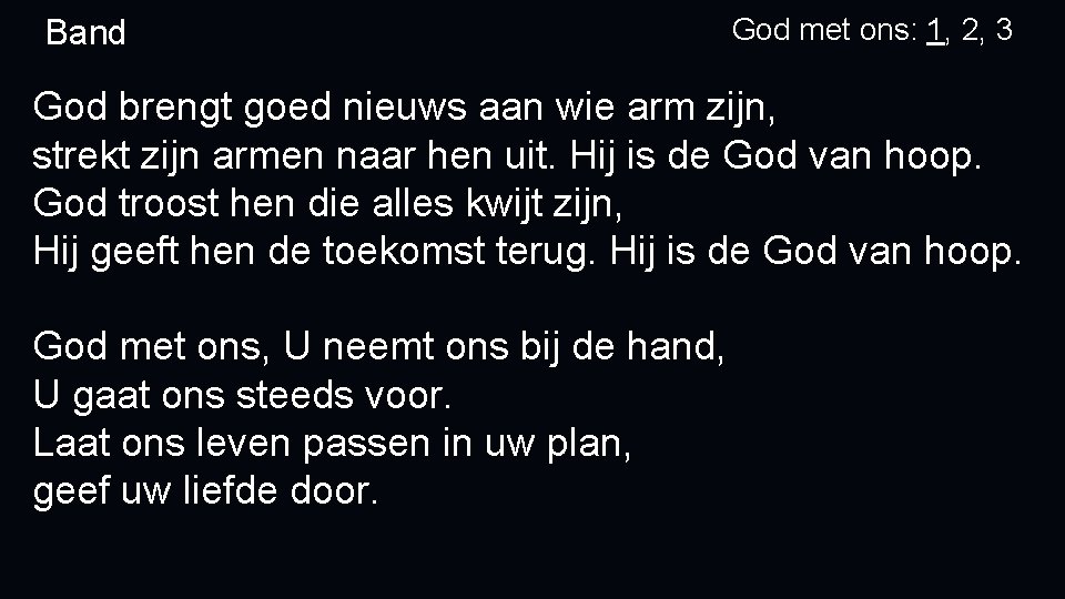 Band God met ons: 1, 2, 3 God brengt goed nieuws aan wie arm