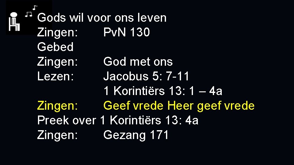 Gods wil voor ons leven Zingen: Pv. N 130 Gebed Zingen: God met ons