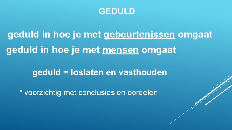 GEDULD geduld in hoe je met gebeurtenissen omgaat geduld in hoe je met mensen