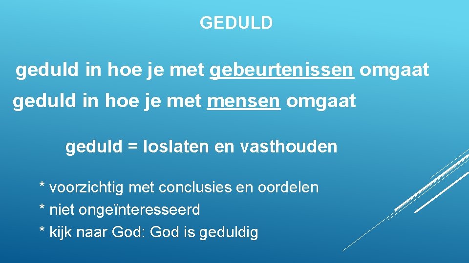 GEDULD geduld in hoe je met gebeurtenissen omgaat geduld in hoe je met mensen