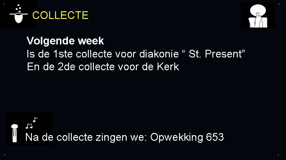 . . COLLECTE Volgende week Is de 1 ste collecte voor diakonie “ St.