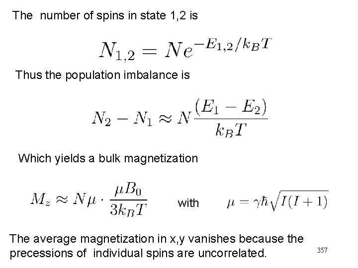 The number of spins in state 1, 2 is Thus the population imbalance is