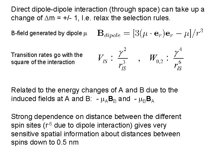 Direct dipole-dipole interaction (through space) can take up a change of Dm = +/-