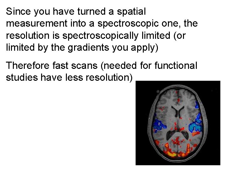 Since you have turned a spatial measurement into a spectroscopic one, the resolution is
