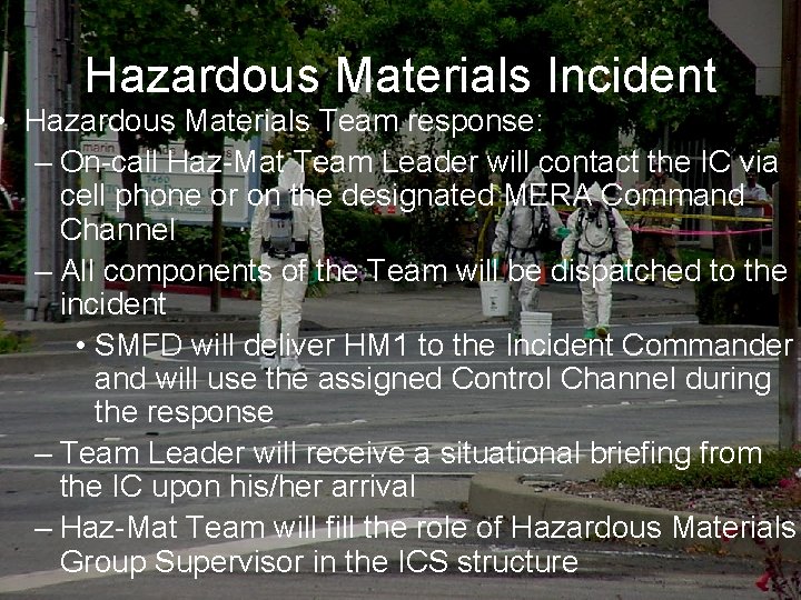 Hazardous Materials Incident • Hazardous Materials Team response: – On-call Haz-Mat Team Leader will