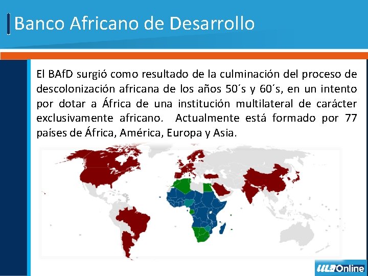 Banco Africano de Desarrollo El BAf. D surgió como resultado de la culminación del