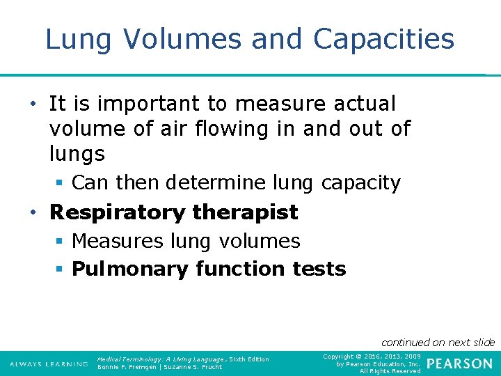 Lung Volumes and Capacities • It is important to measure actual volume of air