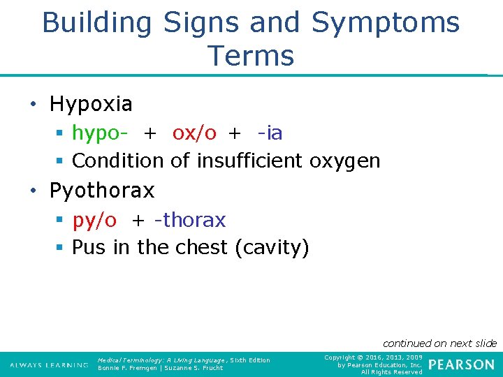 Building Signs and Symptoms Terms • Hypoxia § hypo- + ox/o + -ia §