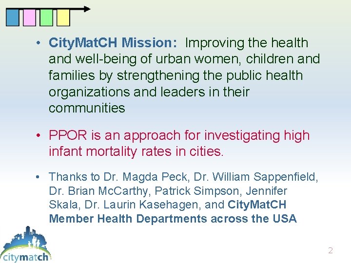  • City. Mat. CH Mission: Improving the health and well-being of urban women,