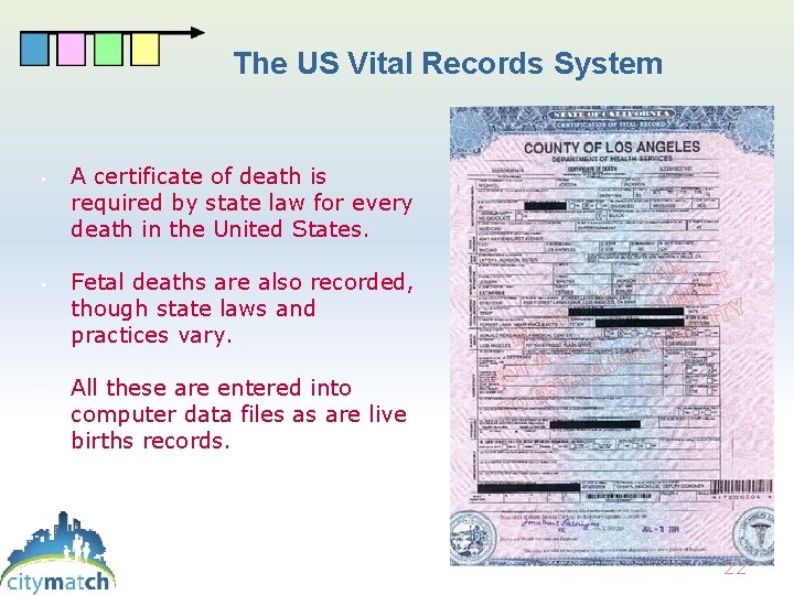 The US Vital Records System • A certificate of death is required by state