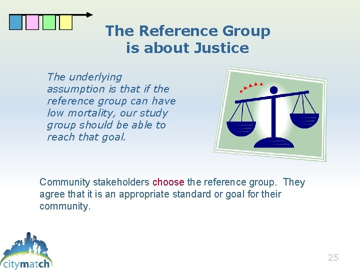 The Reference Group is about Justice • The underlying assumption is that if the
