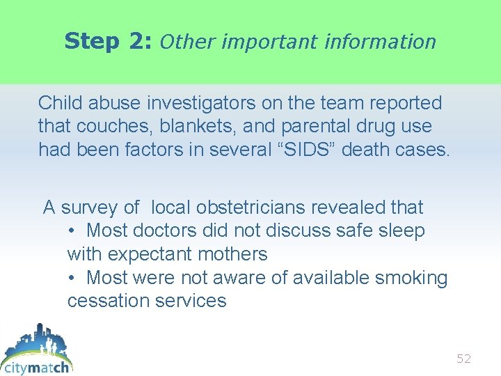 Step 2: Other important information Child abuse investigators on the team reported that couches,