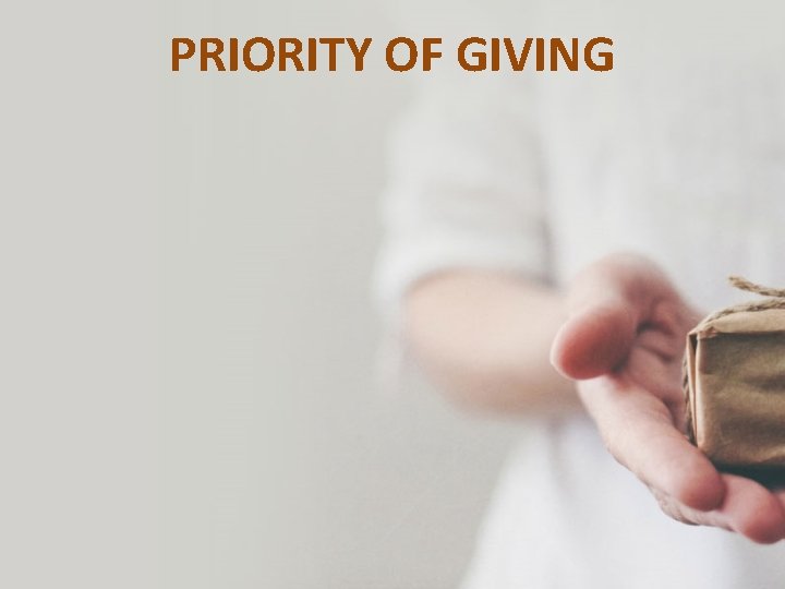 PRIORITY OF GIVING 