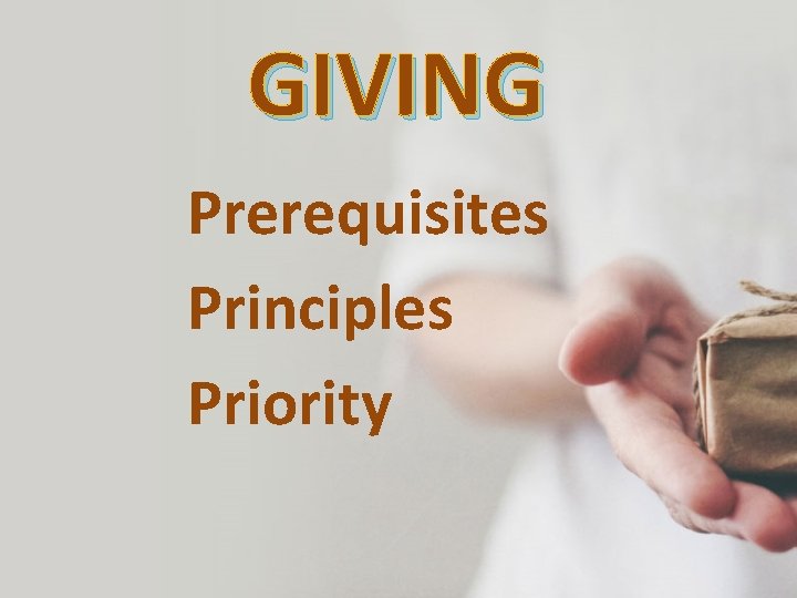 GIVING Prerequisites Principles Priority 