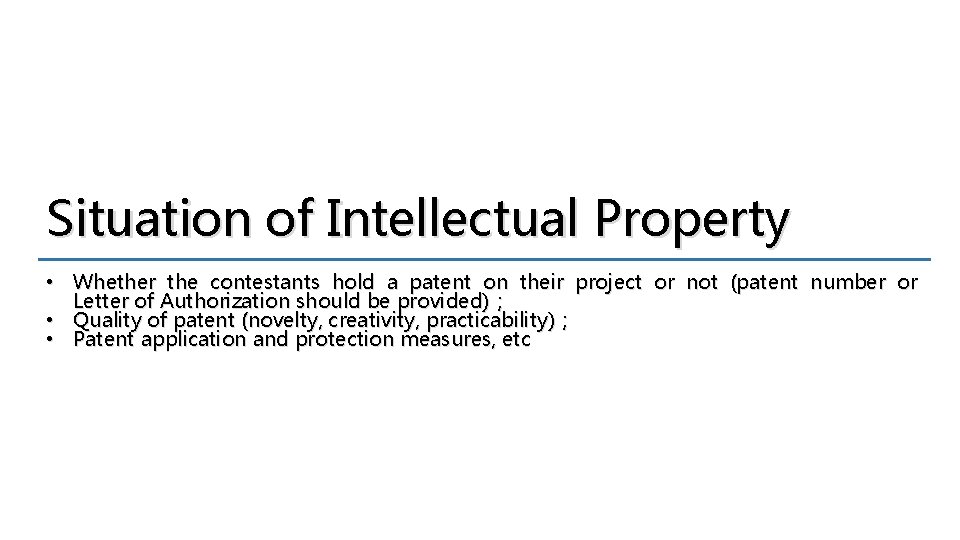 Situation of Intellectual Property • Whether the contestants hold a patent on their project