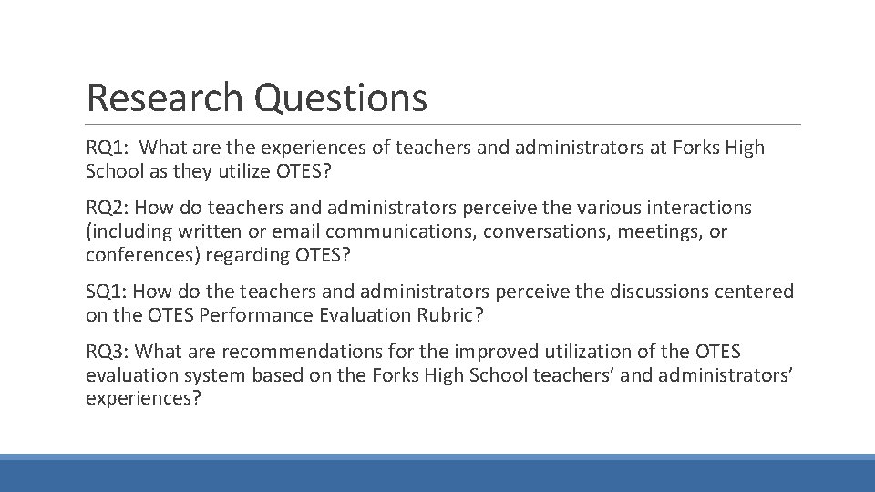 Research Questions RQ 1: What are the experiences of teachers and administrators at Forks