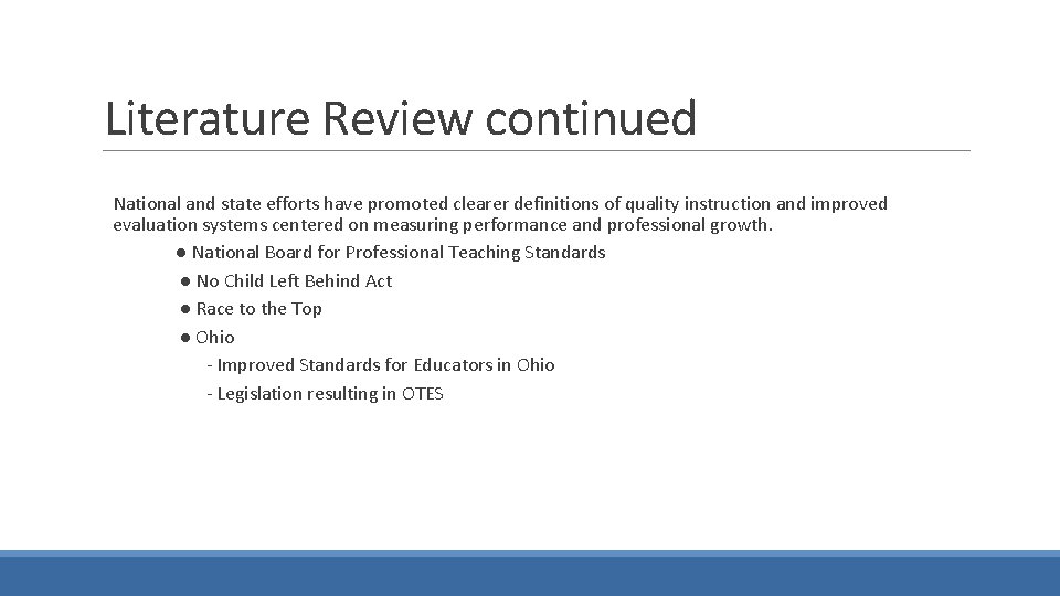 Literature Review continued National and state efforts have promoted clearer definitions of quality instruction