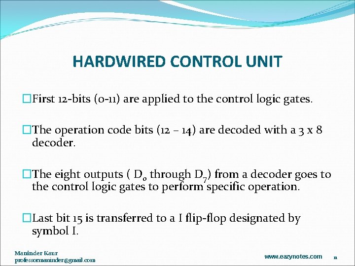 HARDWIRED CONTROL UNIT �First 12 -bits (0 -11) are applied to the control logic