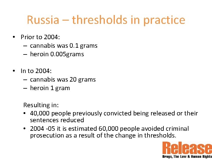 Russia – thresholds in practice • Prior to 2004: – cannabis was 0. 1