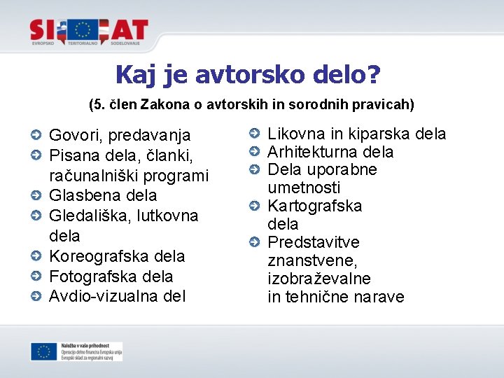 Kaj je avtorsko delo? (5. člen Zakona o avtorskih in sorodnih pravicah) Govori, predavanja