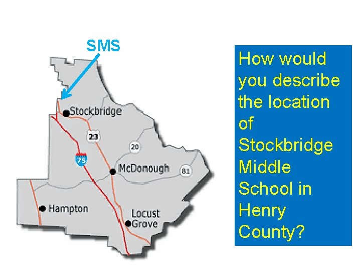 SMS How would you describe the location of Stockbridge Middle School in Henry County?