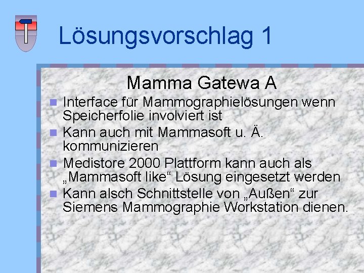 Lösungsvorschlag 1 Mamma Gatewa A Interface für Mammographielösungen wenn Speicherfolie involviert ist n Kann