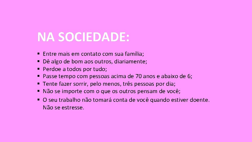 NA SOCIEDADE: § § § § Entre mais em contato com sua família; Dê NA SOCIEDADE: § § § § Entre mais em contato com sua família; Dê