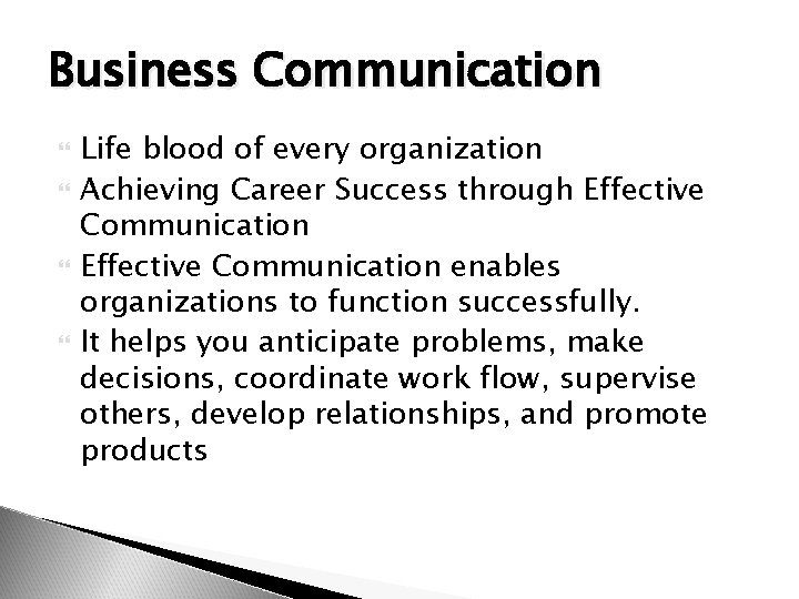 Business Communication Life blood of every organization Achieving Career Success through Effective Communication enables