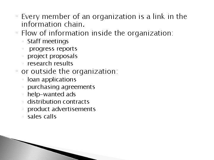  Every member of an organization is a link in the information chain. Flow