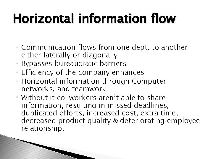 Horizontal information flow Communication flows from one dept. to another either laterally or diagonally