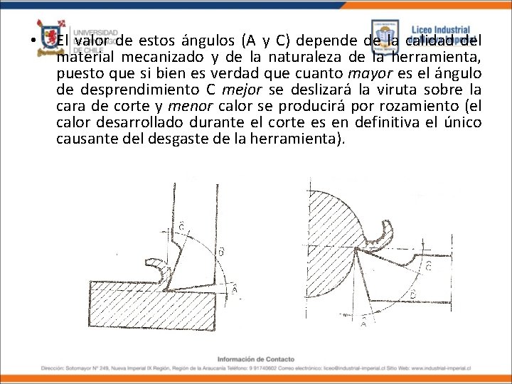  • El valor de estos ángulos (A y C) depende de la calidad