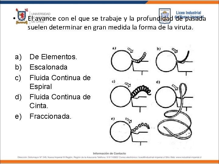  • El avance con el que se trabaje y la profundidad de pasada