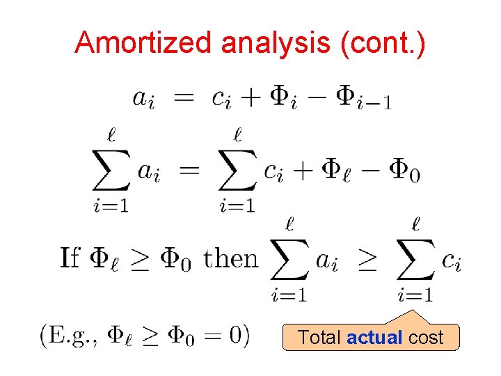 Amortized analysis (cont. ) Total actual cost 