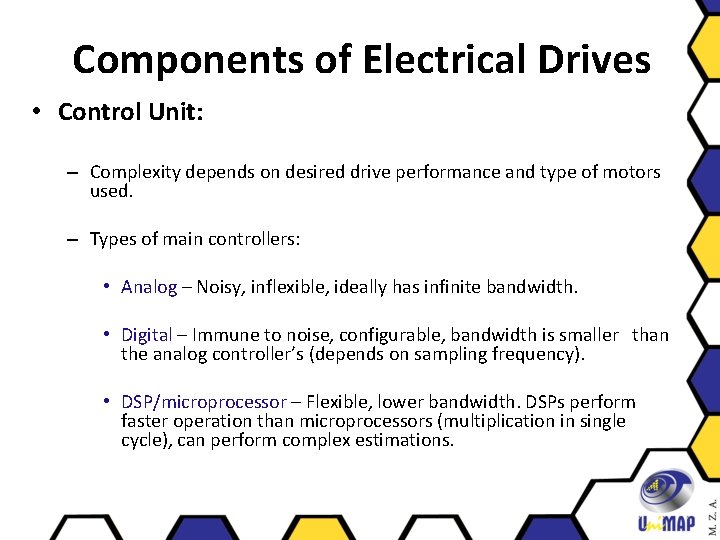 Components of Electrical Drives • Control Unit: – Complexity depends on desired drive performance