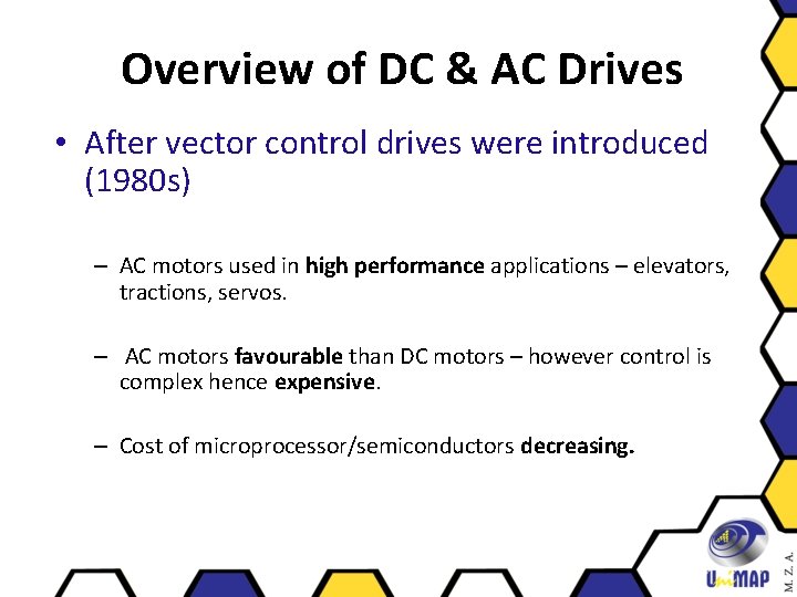 Overview of DC & AC Drives • After vector control drives were introduced (1980