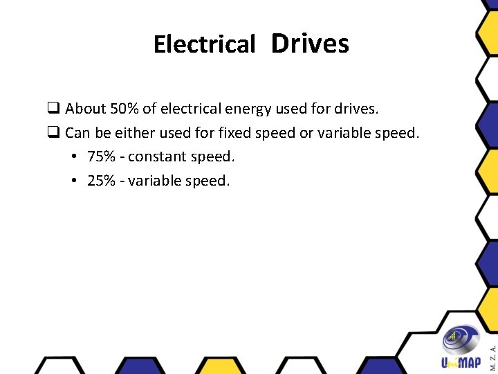 Electrical Drives q About 50% of electrical energy used for drives. q Can be