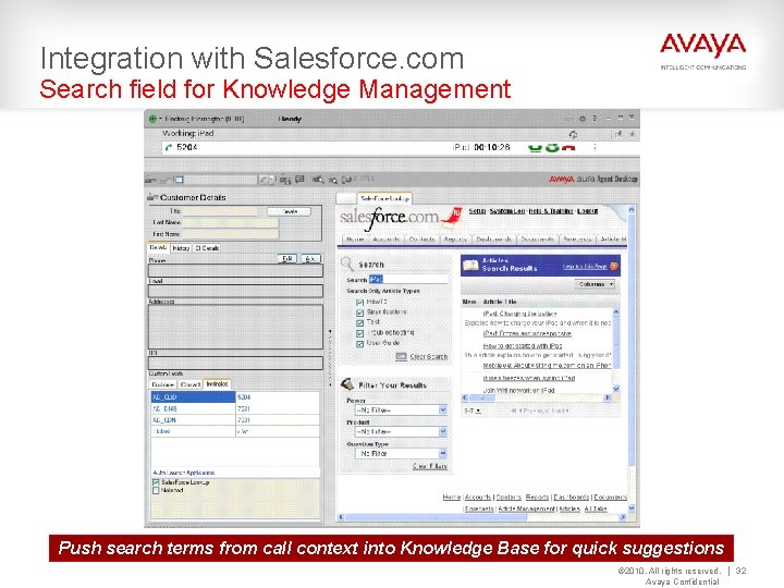 Integration with Salesforce. com Search field for Knowledge Management Push search terms from call