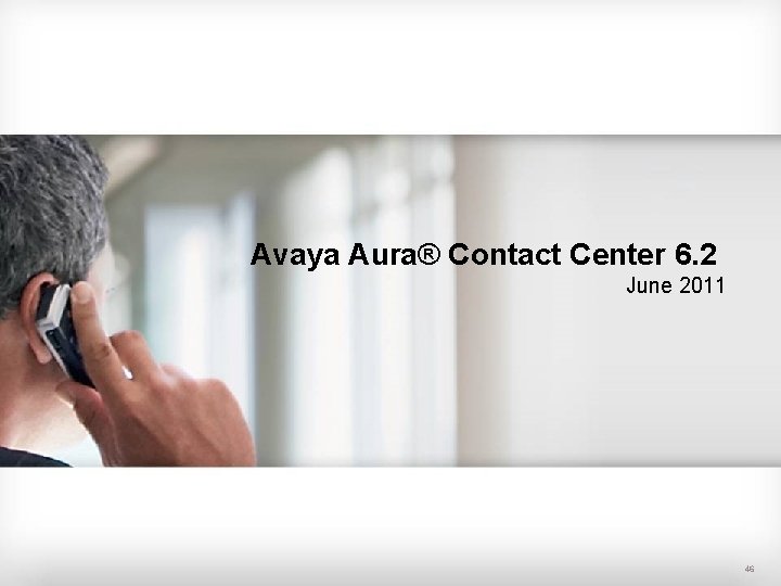 Avaya Aura® Contact Center 6. 2 June 2011 © 2010. All rights reserved. Avaya