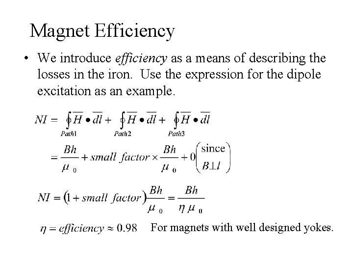 Magnet Efficiency • We introduce efficiency as a means of describing the losses in Magnet Efficiency • We introduce efficiency as a means of describing the losses in