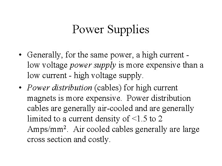 Power Supplies • Generally, for the same power, a high current low voltage power Power Supplies • Generally, for the same power, a high current low voltage power