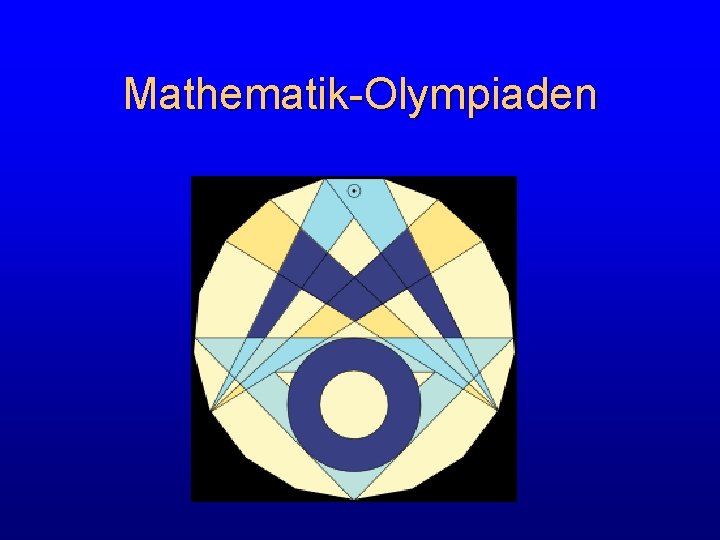 Mathematik-Olympiaden Mathematik-Olympiaden