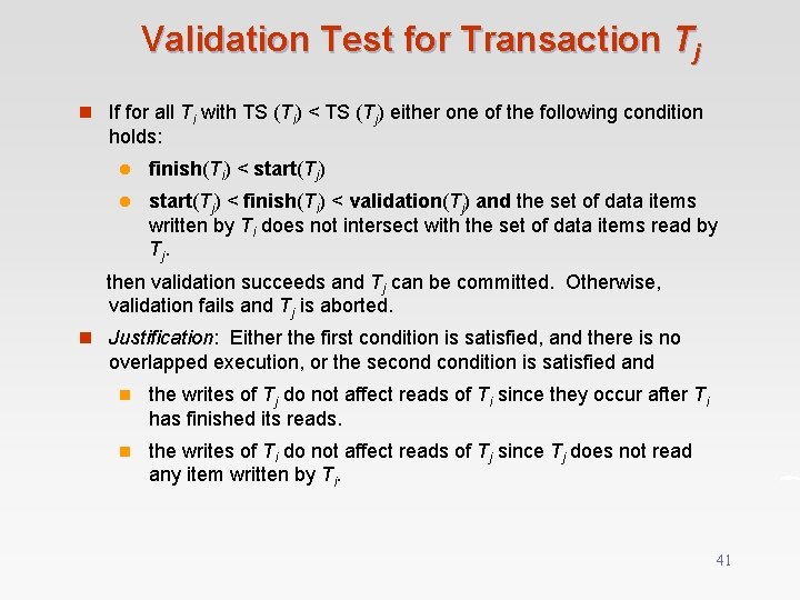 Validation Test for Transaction Tj n If for all Ti with TS (Ti) <