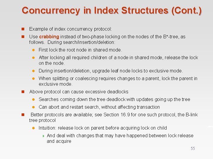 Concurrency in Index Structures (Cont. ) n Example of index concurrency protocol: n Use