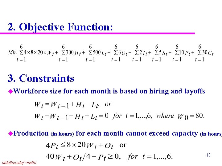 2. Objective Function: 3. Constraints u. Workforce size for each month is based on