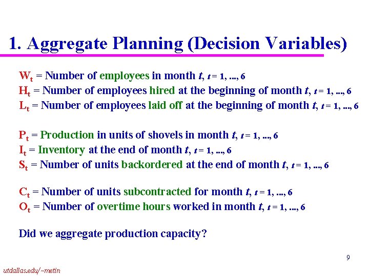 1. Aggregate Planning (Decision Variables) Wt = Number of employees in month t, t
